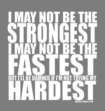 I may not be the strongest